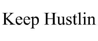 KEEP HUSTLIN