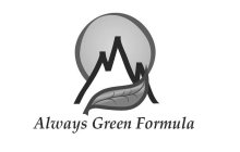 ALWAYS GREEN FORMULA