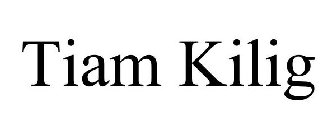 TIAM KILIG