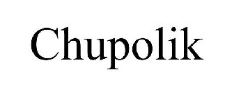 CHUPOLIK