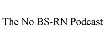 THE NO BS-RN PODCAST