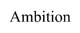 AMBITION