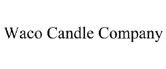 WACO CANDLE COMPANY