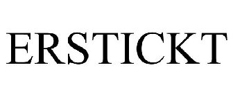 ERSTICKT