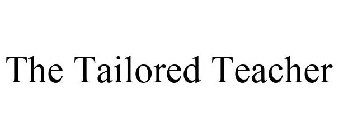 THE TAILORED TEACHER