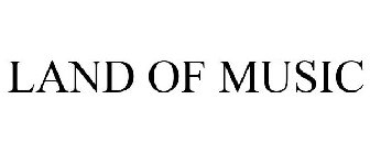 LAND OF MUSIC