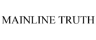 MAINLINE TRUTH