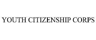 YOUTH CITIZENSHIP CORPS