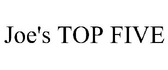JOE'S TOP FIVE