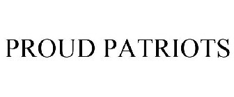 PROUD PATRIOTS