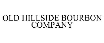 OLD HILLSIDE BOURBON COMPANY