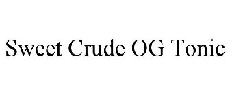 SWEET CRUDE OG TONIC