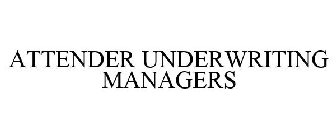 ATTENDER UNDERWRITING MANAGERS