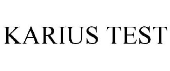 KARIUS TEST