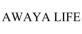 AWAYA LIFE