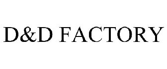 D&D FACTORY