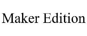 MAKER EDITION