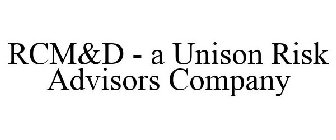 RCM&D A UNISON RISK ADVISORS COMPANY