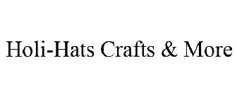 HOLI-HATS CRAFTS & MORE