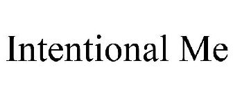 INTENTIONAL ME