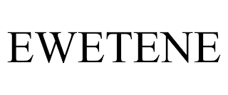 EWETENE