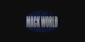 MACK WORLD