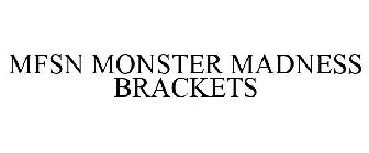 MFSN MONSTER MADNESS BRACKETS