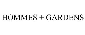 HOMMES + GARDENS