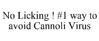 NO LICKING ! #1 WAY TO AVOID CANNOLI VIRUS