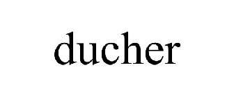 DUCHER