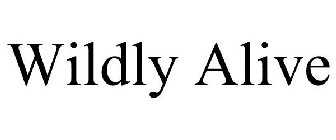WILDLY ALIVE