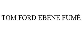TOM FORD EBÈNE FUMÉ