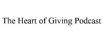 THE HEART OF GIVING PODCAST