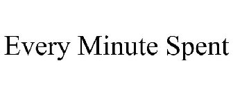 EVERY MINUTE SPENT