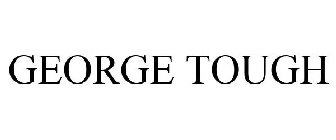 GEORGE TOUGH