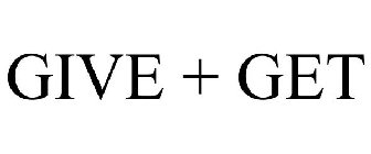 GIVE + GET