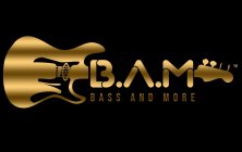 B.A.M BASS AND MORE