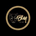 BLAQ EST. 2017 DARE TO BE UNIQUE - DARE TO BE UNIQUE - DARE TO BE UNIQUE - DARE TO BE UNIQUE
