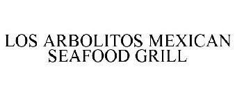 LOS ARBOLITOS MEXICAN SEAFOOD GRILL