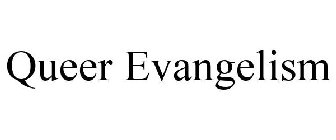 QUEER EVANGELISM