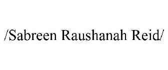 /SABREEN RAUSHANAH REID/