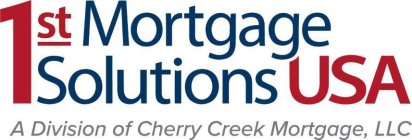 1ST MORTGAGE SOLUTIONS USA A DIVISION OF CHERRY CREEK MORTGAGE, LLC