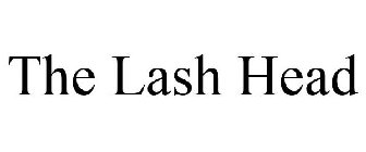 THE LASH HEAD