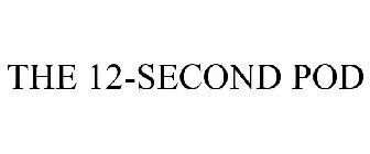 THE 12-SECOND POD