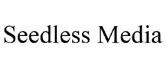 SEEDLESS MEDIA
