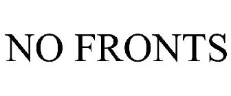 NO FRONTS