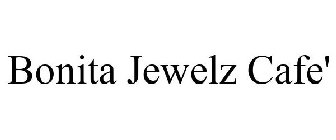 BONITA JEWELZ CAFE'