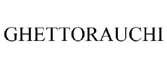 GHETTORAUCHI