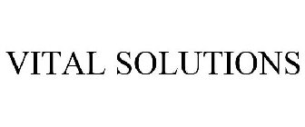 VITAL SOLUTIONS