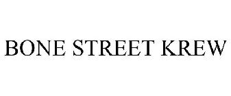 BONE STREET KREW